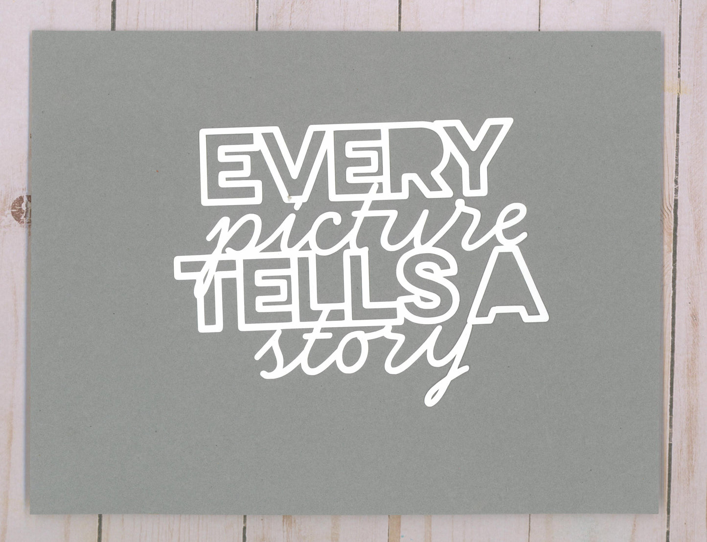 "Every Picture Tells a Story" Cardstock Cut