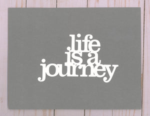 "Life is a Journey" Cardstock Cut