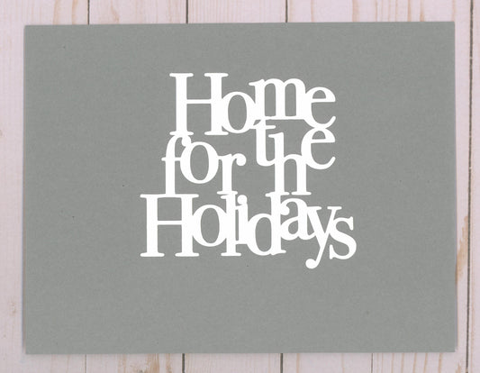 "Home for the Holidays" Cardstock Cut