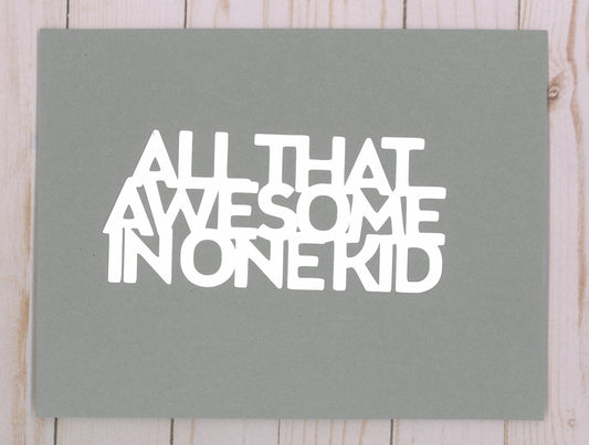 "All That Awesome in One Kid" Cardstock Cut