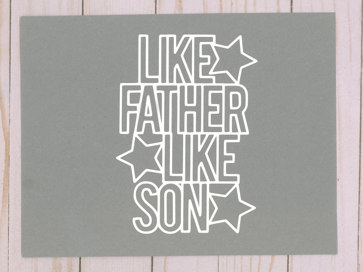 "Like Father, Like Son" Cardstock Cut