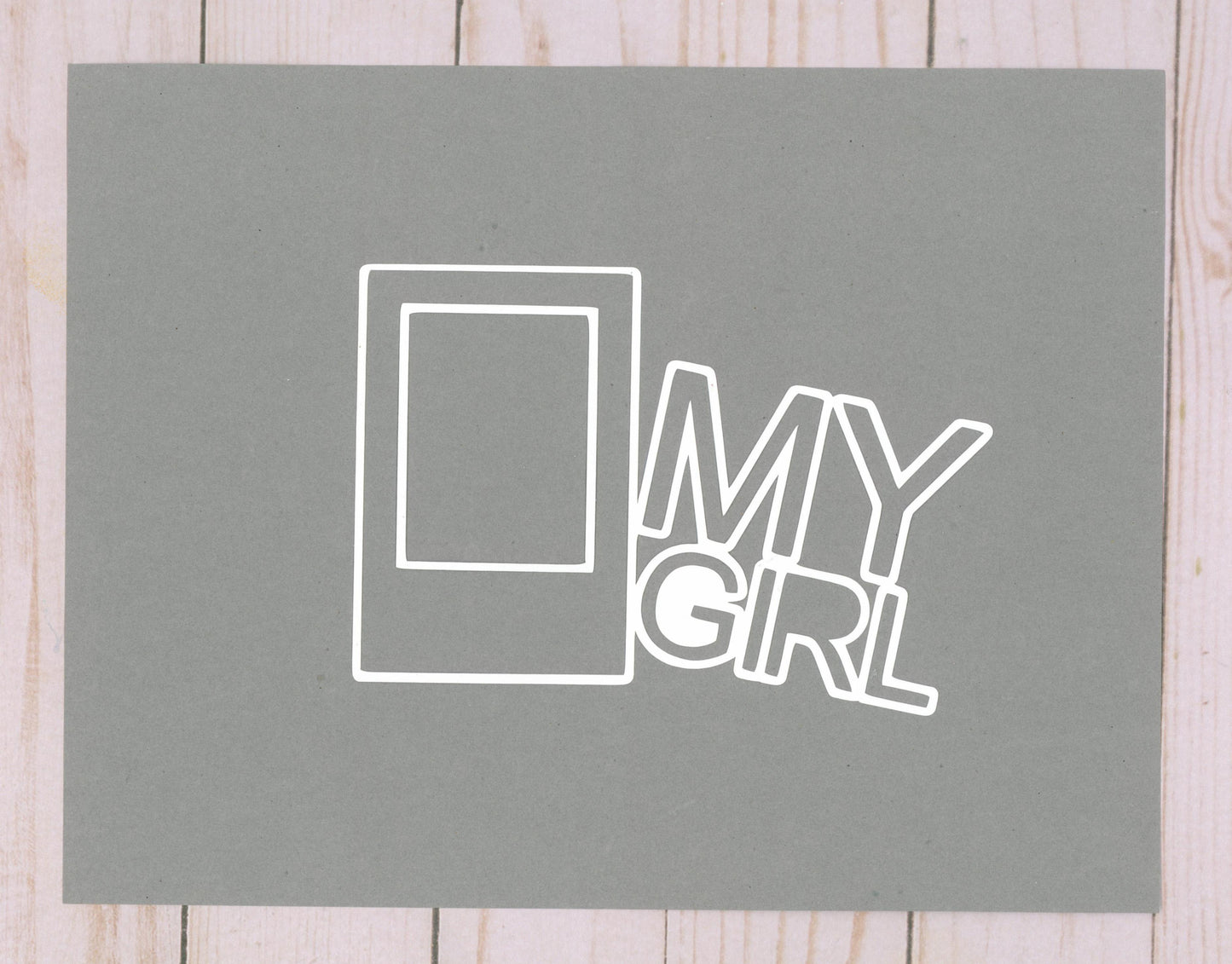 "My Girl" Cardstock Cut