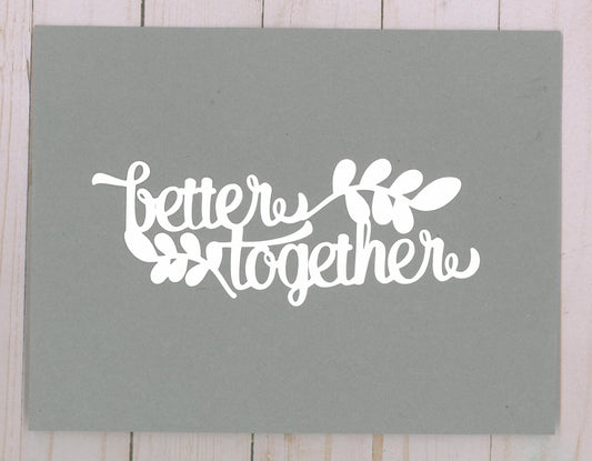 "Better Together" Cardstock Cut