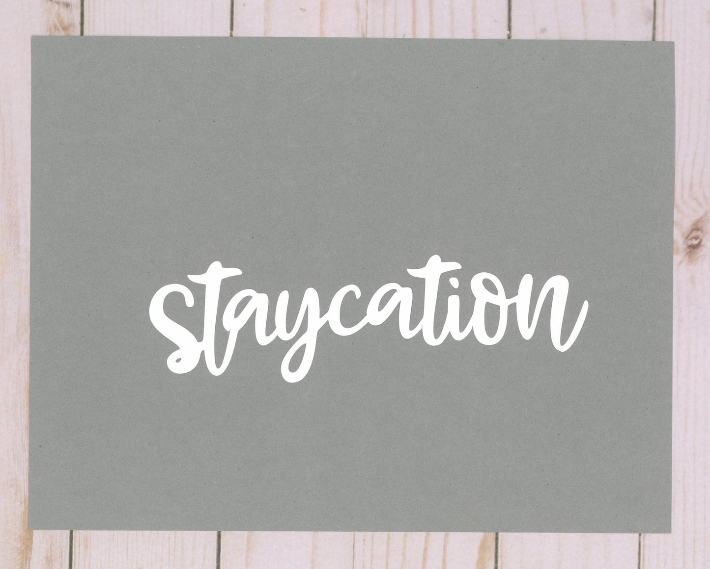 "Staycation" Cardstock Cut