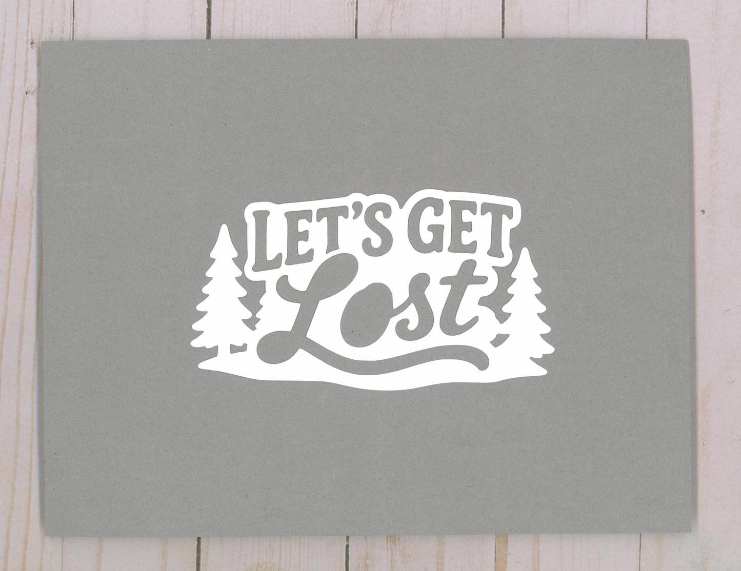 "Let's Get Lost" Cardstock Cut