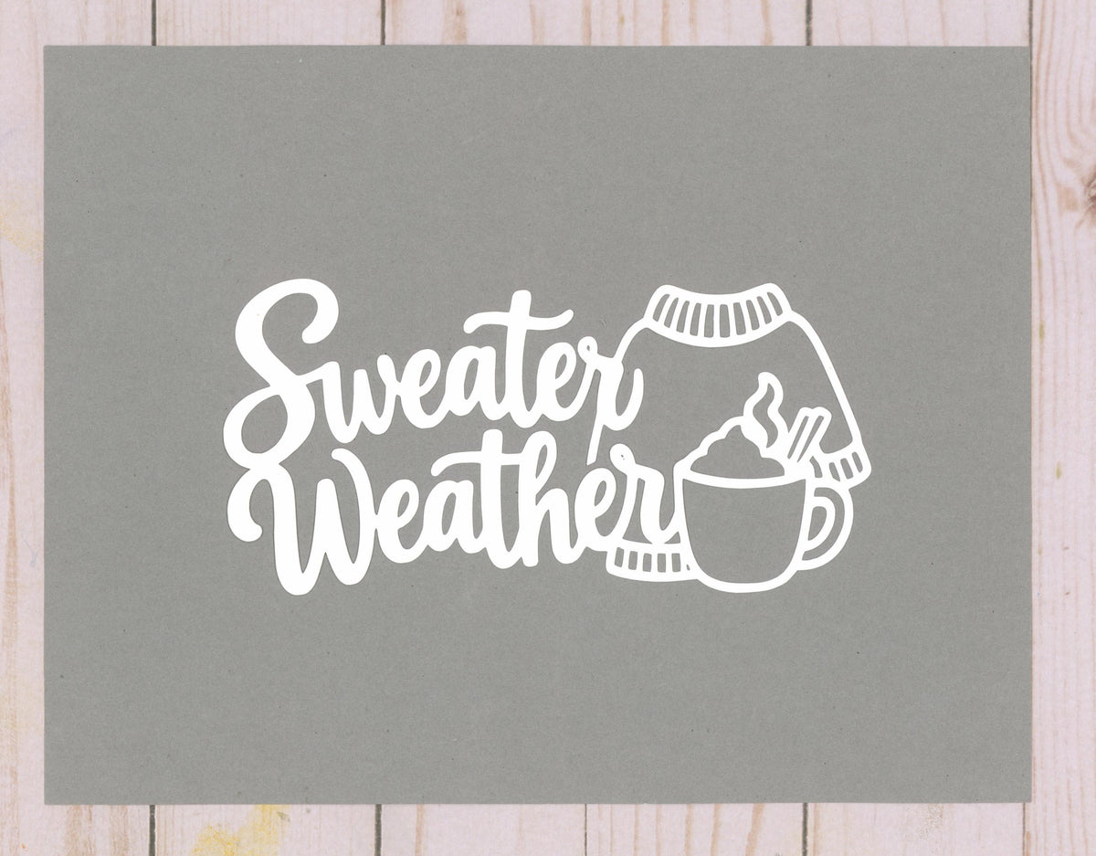 "Sweater Weather" DIGITAL Cut File