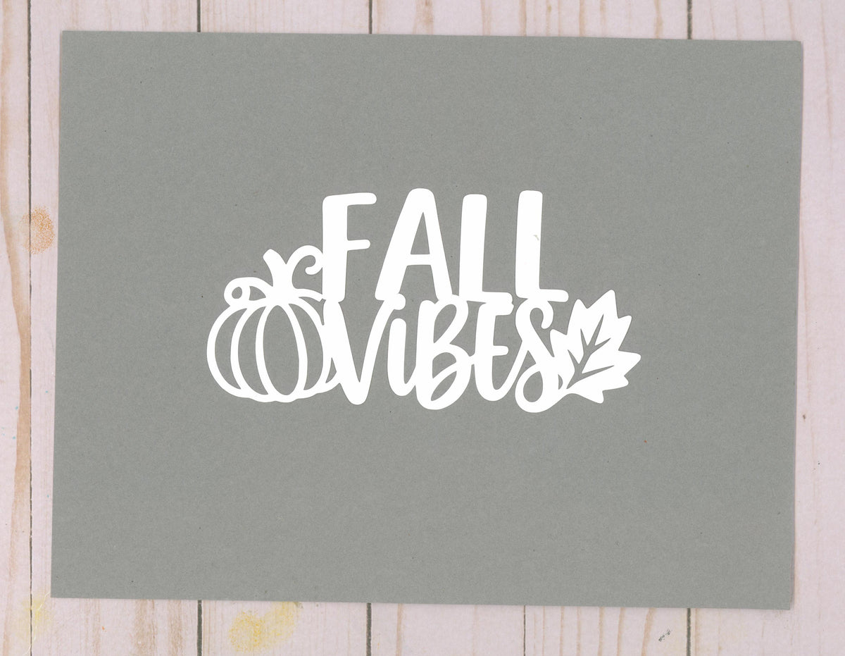 "Fall Vibes" Cardstock Cut
