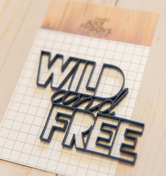 "Wild & Free" Acrylic Embellishment