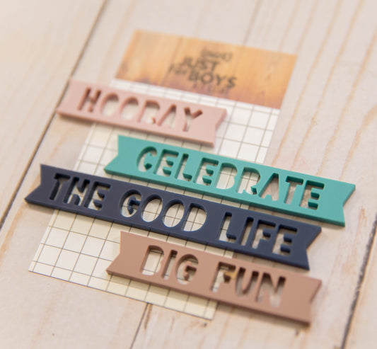 "The Good Life" Acrylic Phrase Embellishments- JUST RESTOCKED!