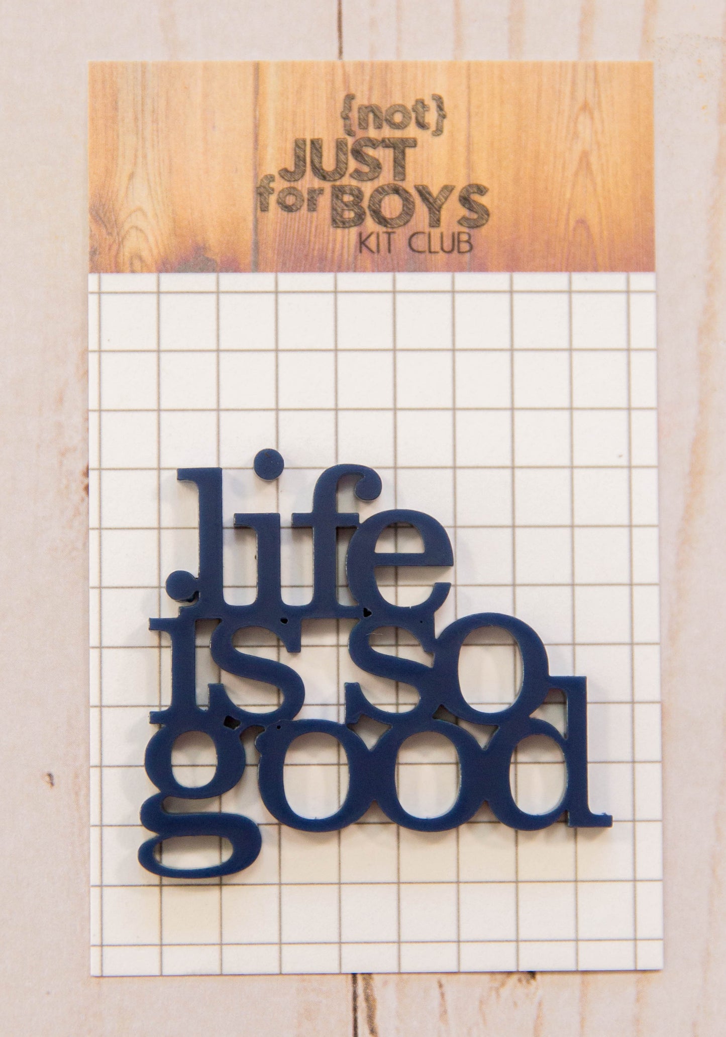 "Life is So Good" Acrylic Embellishment—-RESTOCKING SOON