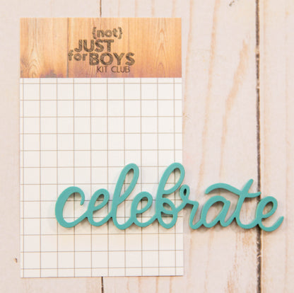 "Celebrate" Acrylic Embellishment-- JUST RESTOCKED!