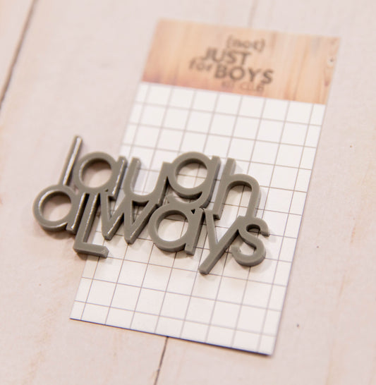 "Laugh Always" Acrylic Embellishments
