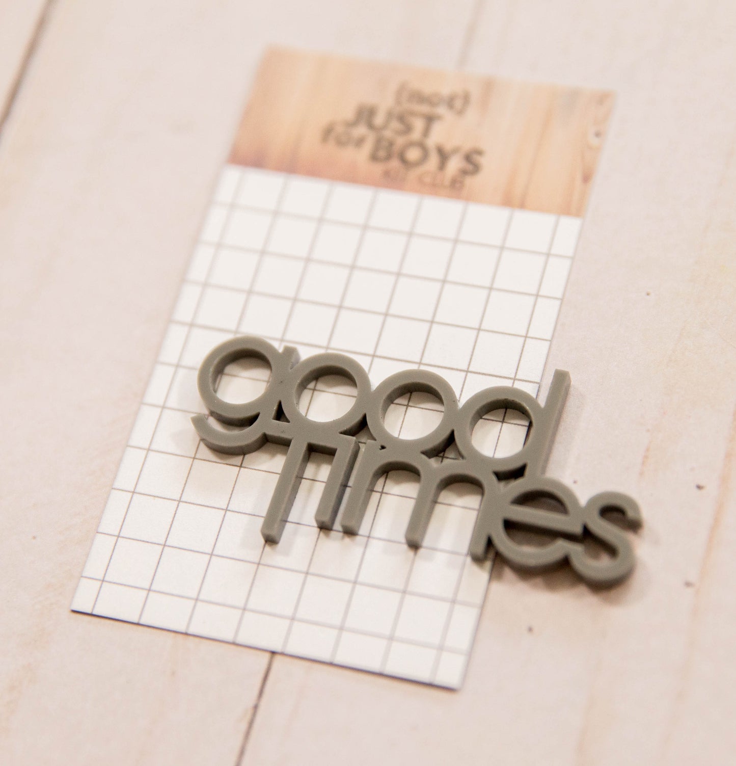 "Good Times" Acrylic Embellishments