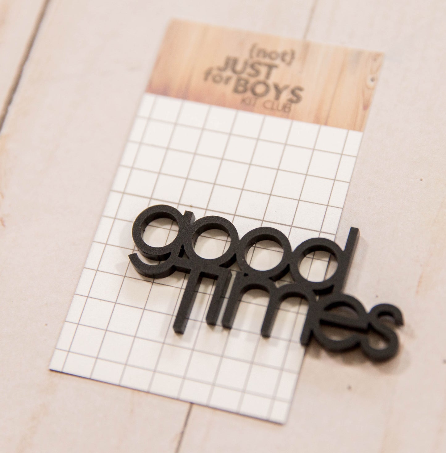"Good Times" Acrylic Embellishments