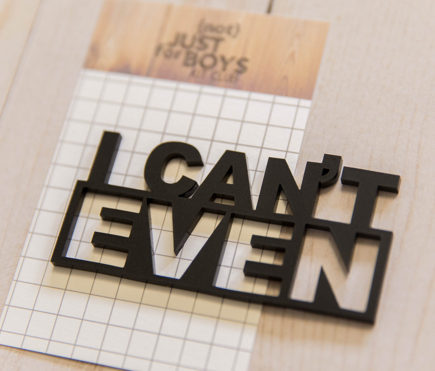 "I Can't Even" Acrylic Embellishment