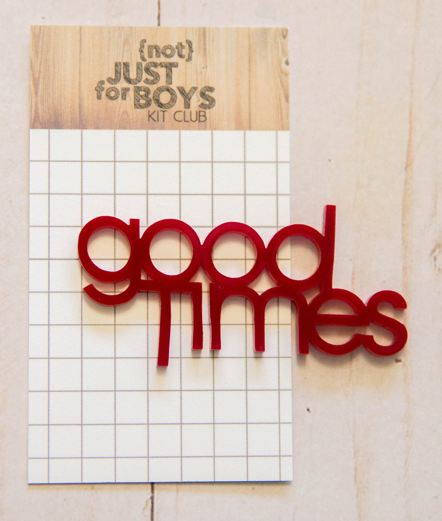 "Good Times" Acrylic Embellishment