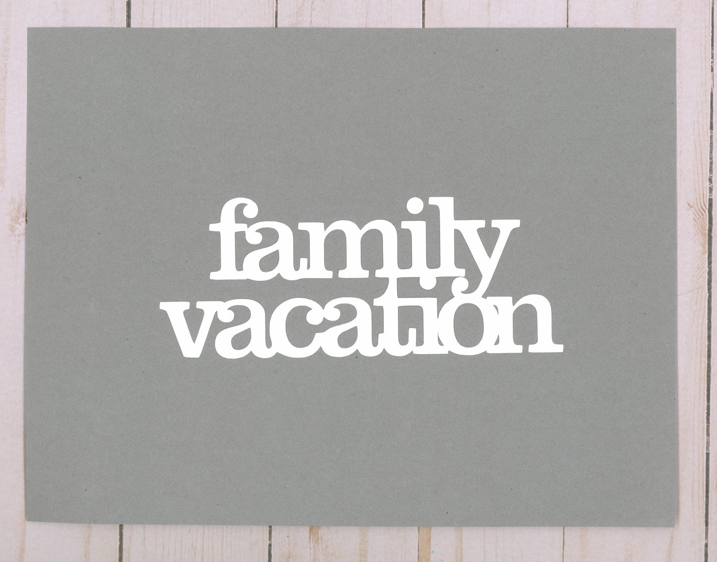 "Family Vacation" Cardstock Cut