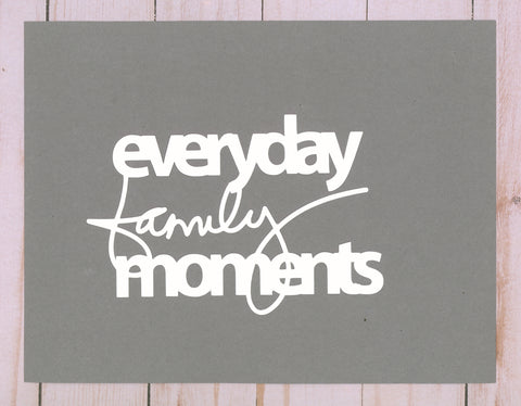 "Everyday Family Moments" Cardstock Cut